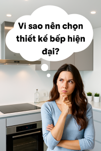 Vì sao nên chọn thiết kế bếp hiện đại?