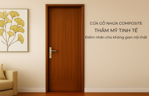 Cửa composite thẩm mỹ tinh tế